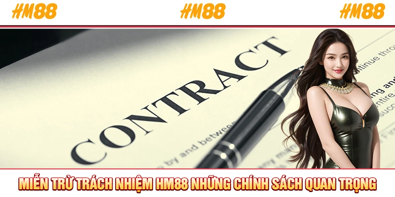 Miễn trừ trách nhiệm HM88 những chính sách quan trọng