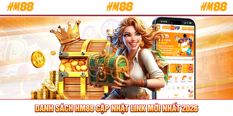 Danh sách HM88 cập nhật link mới nhất 2026